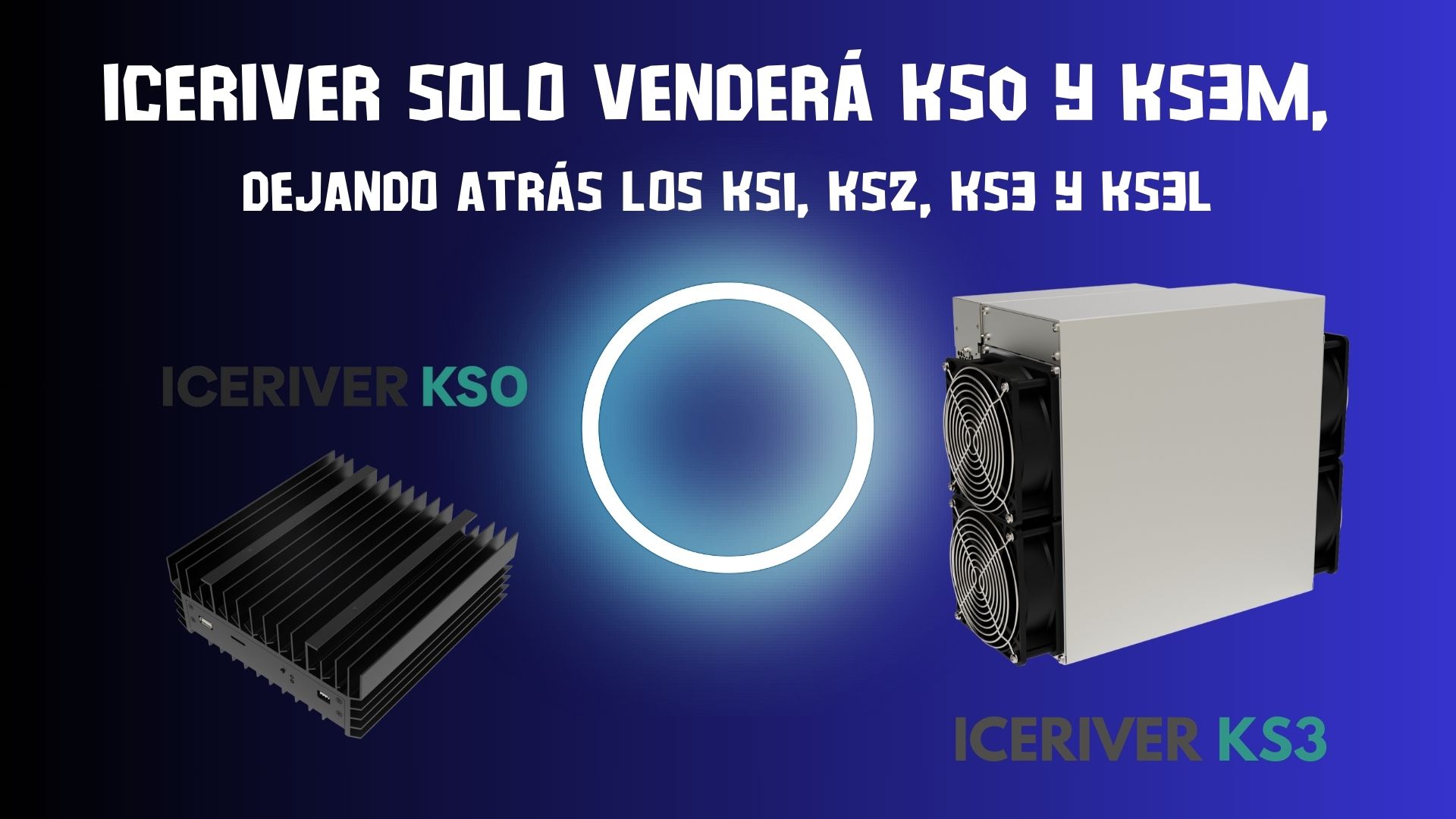 Lee más sobre el artículo IceRiver solo venderá KS0 y KS3M, dejando atrás los KS1, KS2, KS3 y KS3L
